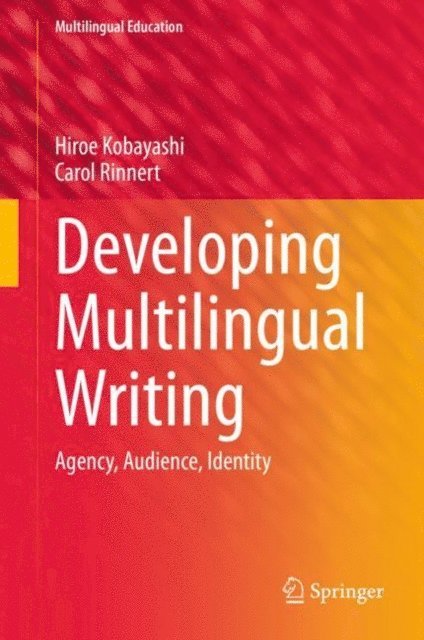 Carol Rinnert, Hiroe Kobayashi - Developing Multilingual Writing, E-bok