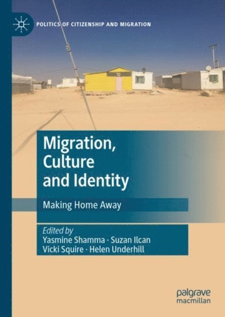 Helen Underhill, Vicki Squire, Suzan Ilcan, Yasmine Shamma - Migration, Culture and Identity, E-bok