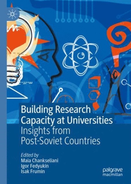 Isak Frumin, Igor Fedyukin, Maia Chankseliani - Building Research Capacity at Universities, E-bok