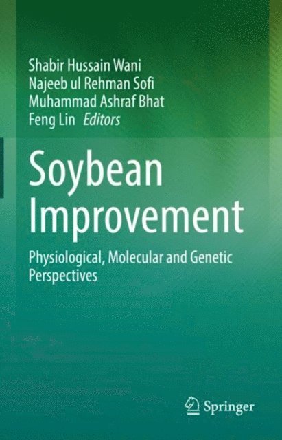 Feng Lin, Muhammad Ashraf Bhat, Najeeb ul Rehman Sofi, Shabir Hussain Wani - Soybean Improvement, E-bok