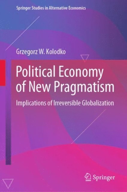 Grzegorz W. Kolodko - Political Economy of New Pragmatism, E-bok