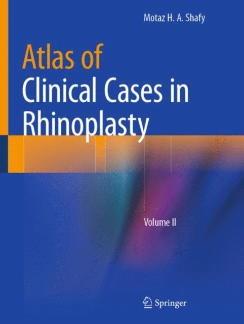 Motaz H. A. Shafy - Atlas of Clinical Cases in Rhinoplasty, E-bok. Tillgänglighet: Lägg i varukorg