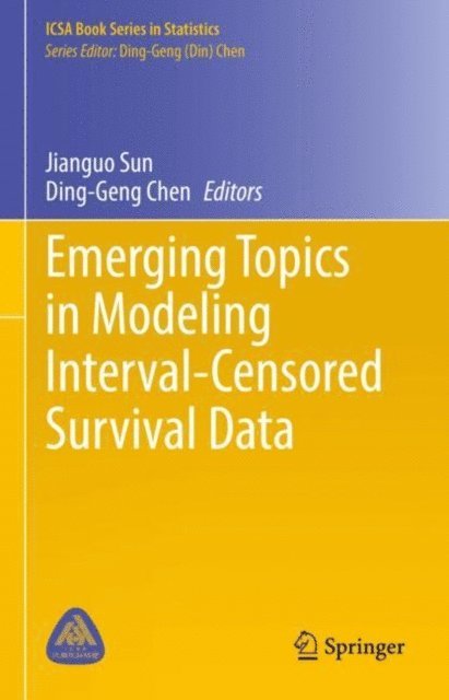 Ding-Geng Chen, Jianguo Sun - Emerging Topics in Modeling Interval-Censored Survival Data, E-bok
