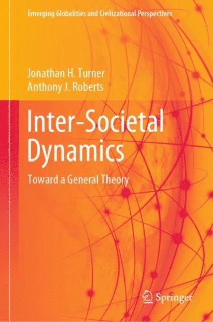Anthony J. Roberts, Jonathan H. Turner - Inter-Societal Dynamics, E-bok