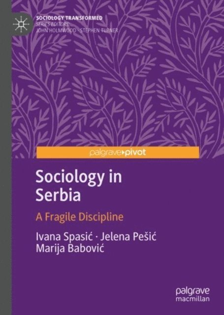 Marija Babovic, Jelena Pesic, Ivana Spasic - Sociology in Serbia, E-bok