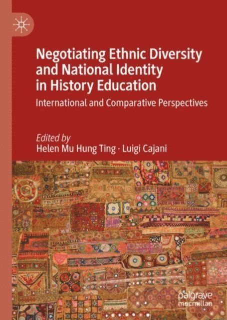 Luigi Cajani, Helen Mu Hung Ting - Negotiating Ethnic Diversity and National Identity in History Education, E-bok