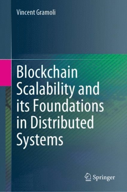 Vincent Gramoli - Blockchain Scalability and its Foundations in Distributed Systems, E-bok