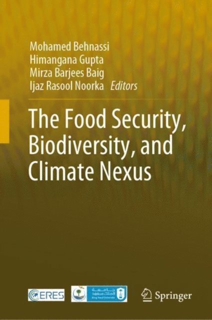 Ijaz Rasool Noorka, Mirza Barjees Baig, Himangana Gupta, Mohamed Behnassi - Food Security, Biodiversity, and Climate Nexus, E-bok