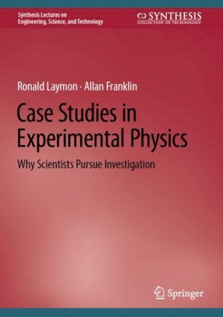 Allan Franklin, Ronald Laymon - Case Studies in Experimental Physics, E-bok