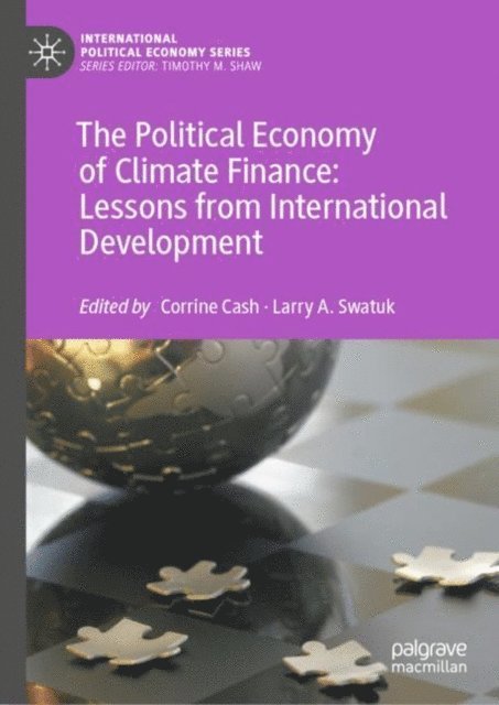 Larry A. Swatuk, Corrine Cash - Political Economy of Climate Finance: Lessons from International Development, E-bok