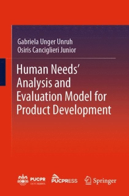 Osiris Canciglieri Junior, Gabriela Unger Unruh - Human Needs' Analysis and Evaluation Model for Product Development, E-bok