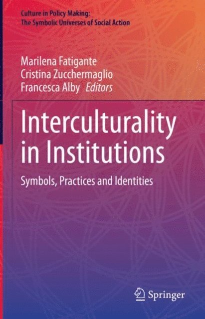 Francesca Alby, Cristina Zucchermaglio, Marilena Fatigante - Interculturality in Institutions, E-bok