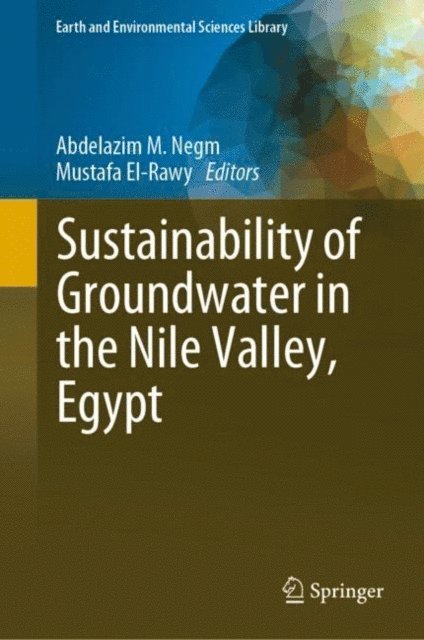 Mustafa El-Rawy, Abdelazim M. Negm - Sustainability of Groundwater in the Nile Valley, Egypt, E-bok