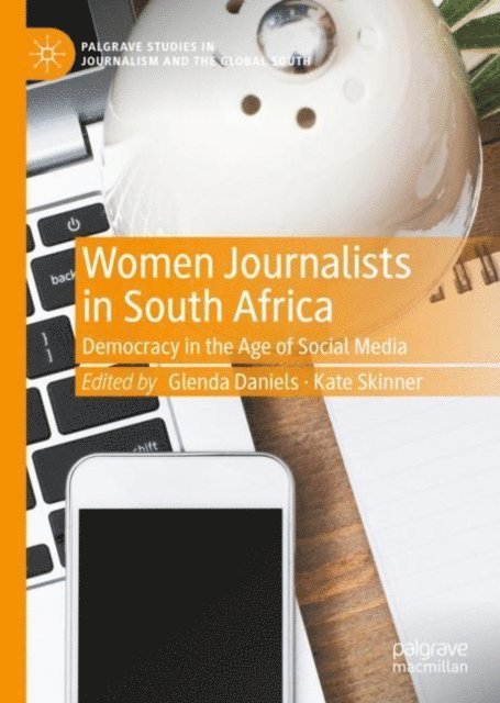 Kate Skinner, Glenda Daniels - Women Journalists in South Africa, E-bok