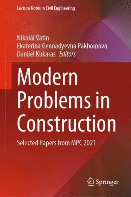 Danijel Kukaras, Ekaterina Gennadyevna Pakhomova, Nikolai Vatin - Modern Problems in Construction, E-bok