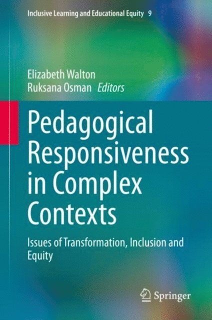 Ruksana Osman, Elizabeth Walton - Pedagogical Responsiveness in Complex Contexts, E-bok
