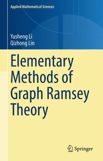 Qizhong Lin, Yusheng Li - Elementary Methods of Graph Ramsey Theory, E-bok. Tillgänglighet: Lägg i varukorg