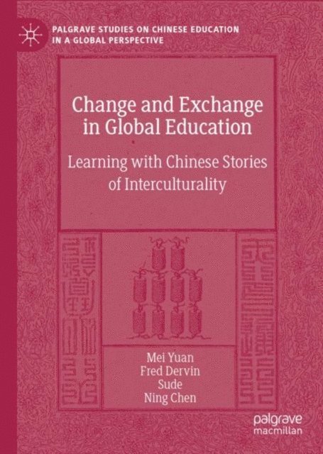 Ning Chen, Sude, Fred Dervin, Mei Yuan - Change and Exchange in Global Education, E-bok
