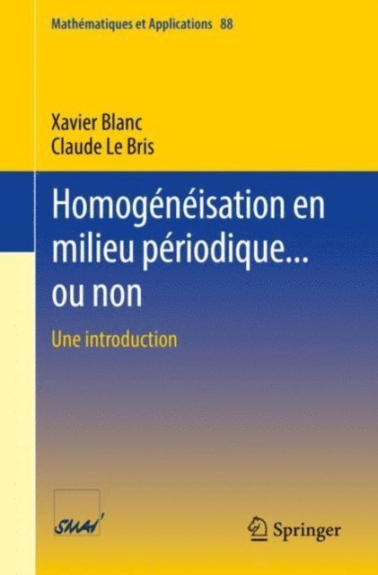 Claude Le Bris, Xavier Blanc - Homogénéisation en milieu périodique... ou non, E-bok
