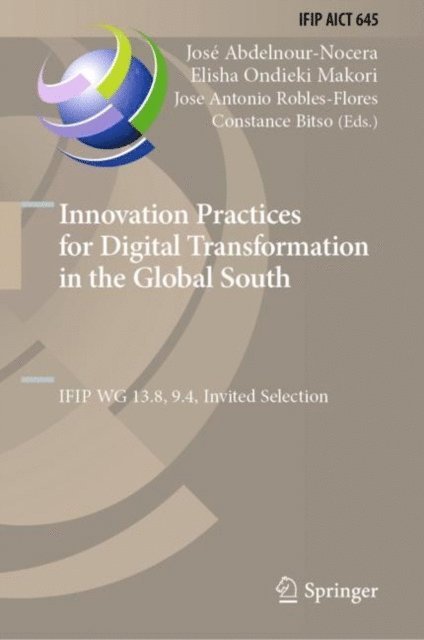 Constance Bitso, Jose Antonio Robles-Flores, Elisha Ondieki Makori, Jose Abdelnour-Nocera - Innovation Practices for Digital Transformation in the Global South, E-bok