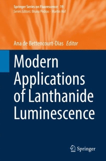Ana de Bettencourt-Dias - Modern Applications of Lanthanide Luminescence, E-bok