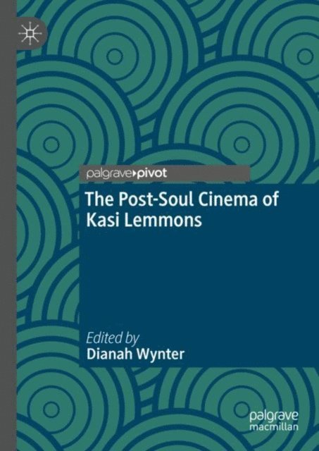 Dianah Wynter - Post-Soul Cinema of Kasi Lemmons, E-bok