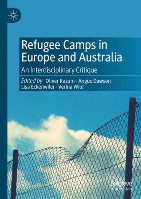 Verina Wild, Lisa Eckenwiler, Angus Dawson, Oliver Razum - Refugee Camps in Europe and Australia, E-bok
