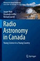 Jasper Wall, Elizabeth Griffin, Richard Jarrell - Radio Astronomy in Canada, Häftad
