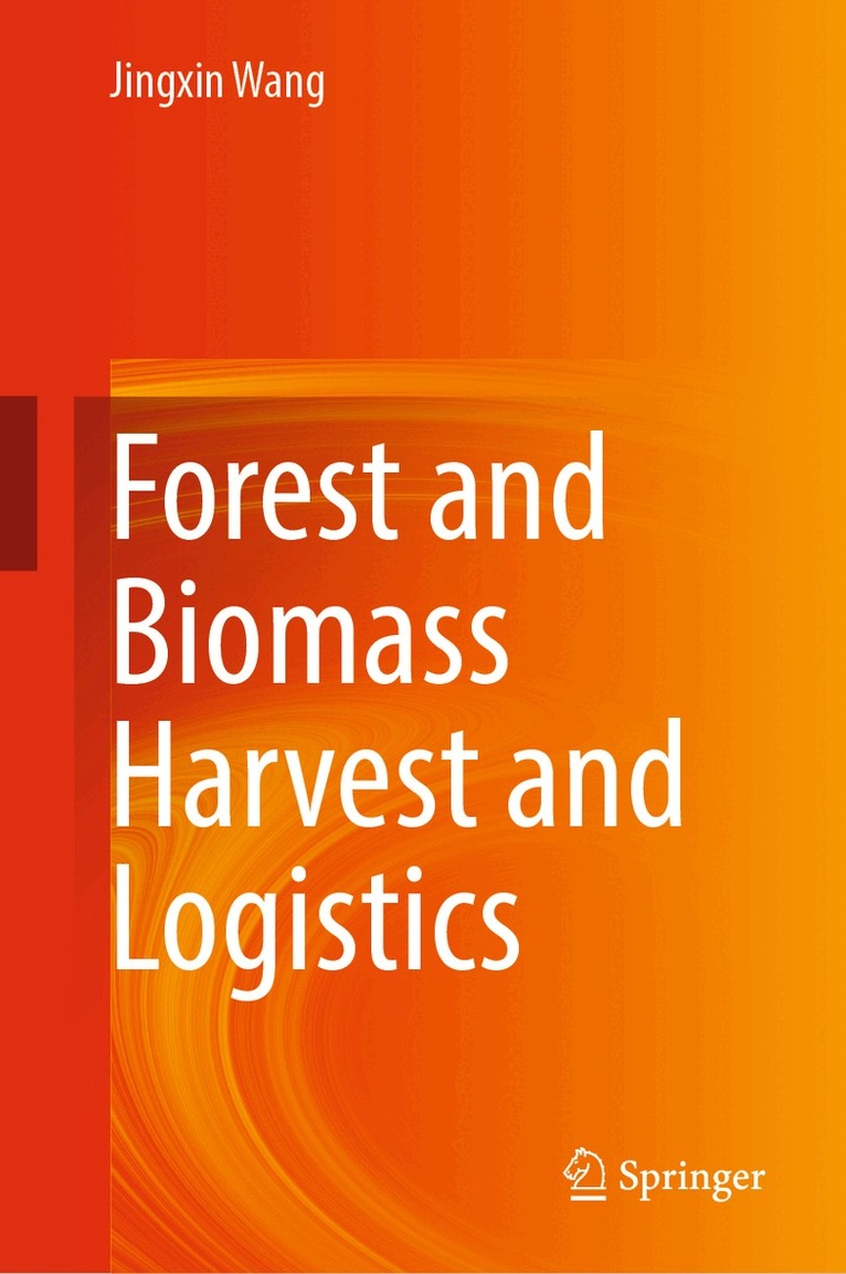 Jingxin Wang - Forest and Biomass Harvest and Logistics, Inbunden. Tillgänglighet: Lägg i varukorg