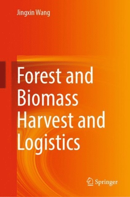 Jingxin Wang - Forest and Biomass Harvest and Logistics, E-bok. Tillgänglighet: Lägg i varukorg