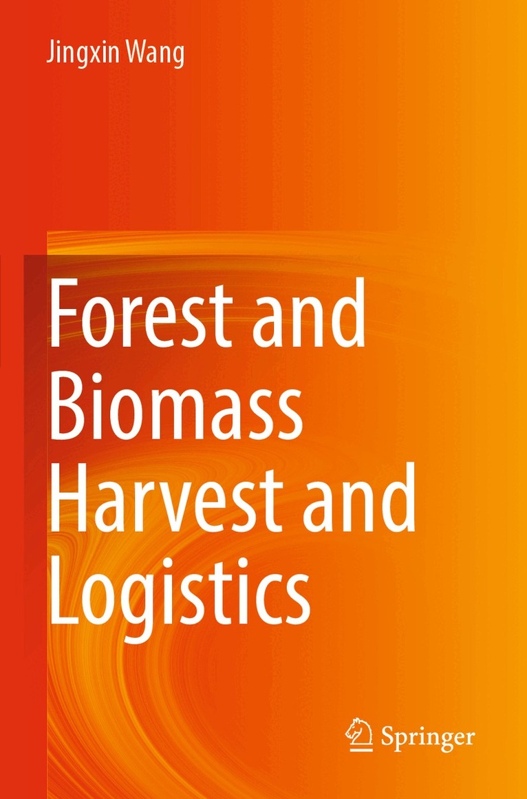 Jingxin Wang - Forest and Biomass Harvest and Logistics, Häftad. Tillgänglighet: Lägg i varukorg