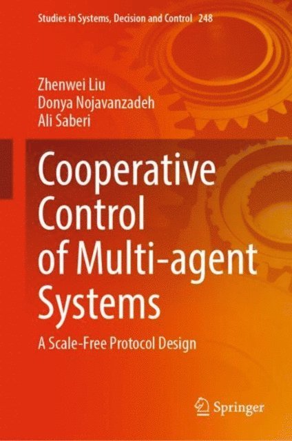 Ali Saberi, Donya Nojavanzadeh, Zhenwei Liu - Cooperative Control of Multi-agent Systems, E-bok