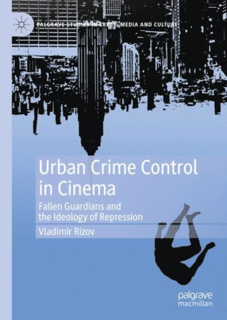 Vladimir Rizov - Urban Crime Control in Cinema, E-bok
