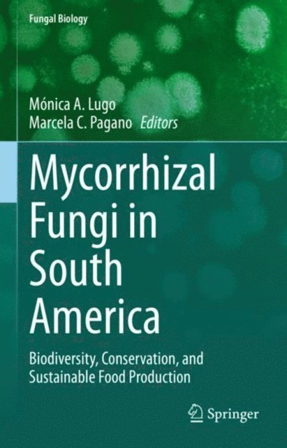 Marcela C. Pagano, Monica A. Lugo - Mycorrhizal Fungi in South America, E-bok