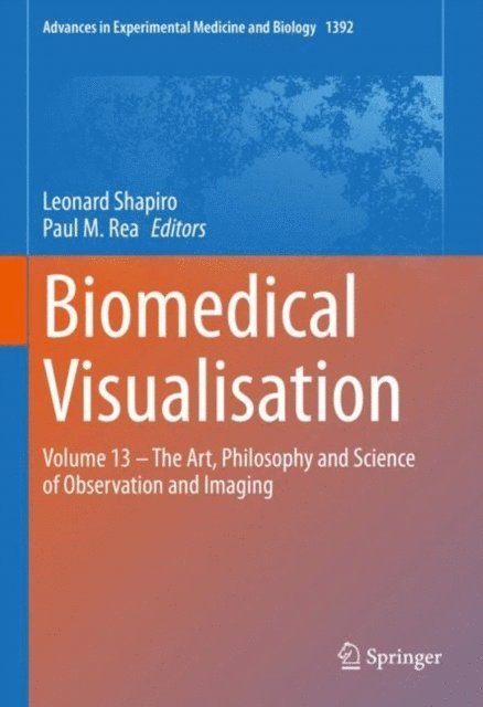 Paul M. Rea, Leonard Shapiro - Biomedical Visualisation, E-bok