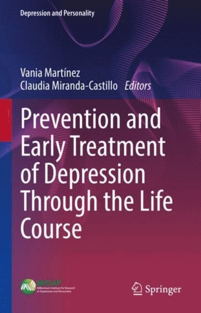 Claudia Miranda-Castillo, Vania Martinez - Prevention and Early Treatment of Depression Through the Life Course, E-bok