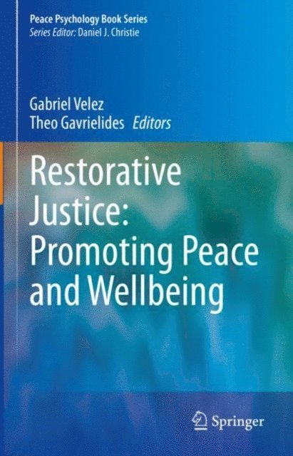 Theo Gavrielides, Gabriel Velez - Restorative Justice: Promoting Peace and Wellbeing, E-bok