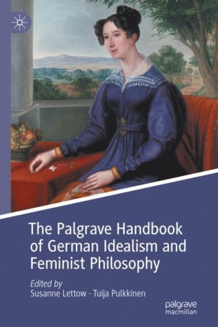 Tuija Pulkkinen, Susanne Lettow - Palgrave Handbook of German Idealism and Feminist Philosophy, E-bok