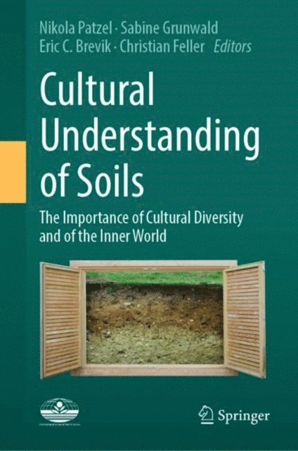 Christian Feller, Eric C. Brevik, Sabine Grunwald, Nikola Patzel - Cultural Understanding of Soils, E-bok