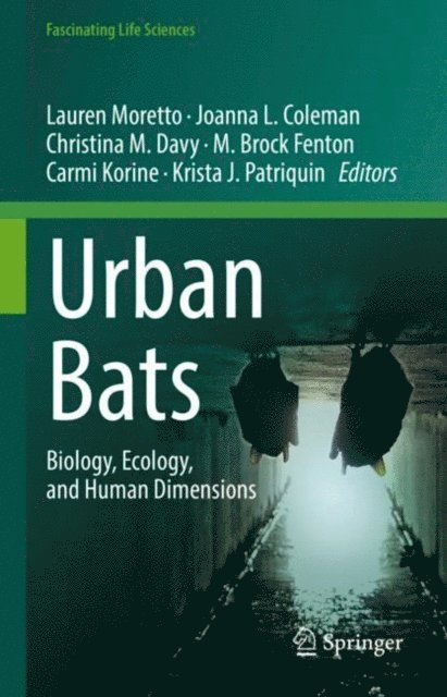 Krista J Patriquin, Carmi Korine, M. Brock Fenton, Christina M. Davy, Joanna L. Coleman, Lauren Moretto - Urban Bats, E-bok