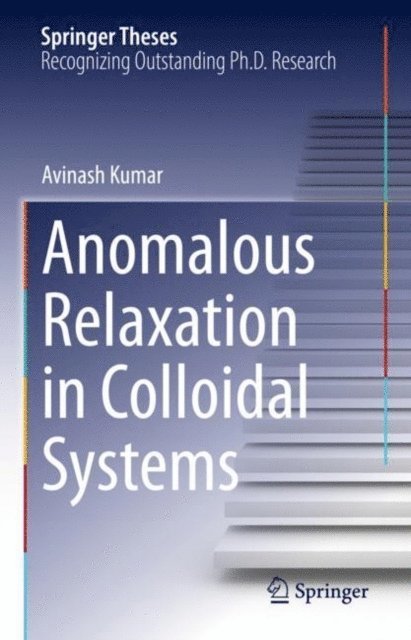 Avinash Kumar - Anomalous Relaxation in Colloidal Systems, E-bok