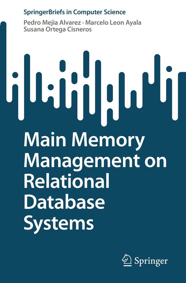 Pedro Mejia Alvarez, Marcelo Leon Ayala, Susana Ortega Cisneros - Main Memory Management on Relational Database Systems, Häftad. Tillgänglighet: Lägg i varukorg