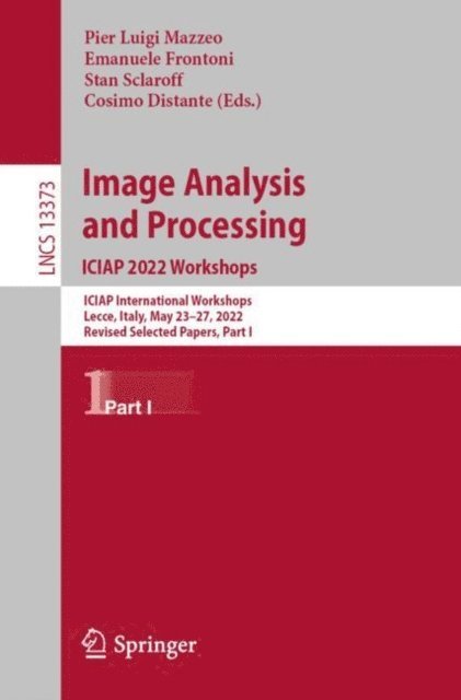 Cosimo Distante, Stan Sclaroff, Emanuele Frontoni, Pier Luigi Mazzeo - Image Analysis and Processing. ICIAP 2022 Workshops, E-bok