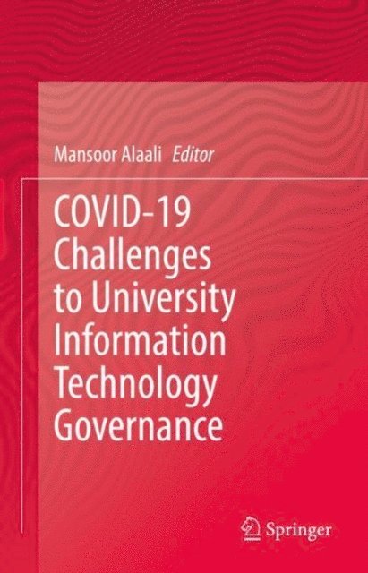 Mansoor Alaali - COVID-19 Challenges to University Information Technology Governance, E-bok