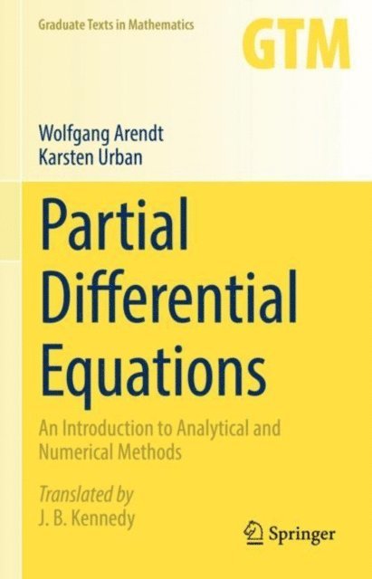 Karsten Urban, Wolfgang Arendt - Partial Differential Equations, E-bok