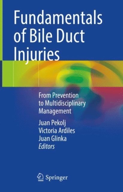 Juan Glinka, Victoria Ardiles, Juan Pekolj - Fundamentals of Bile Duct Injuries, E-bok