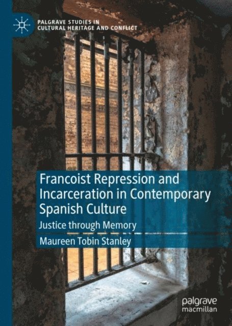 Maureen Tobin Stanley - Francoist Repression and Incarceration in Contemporary Spanish Culture, E-bok