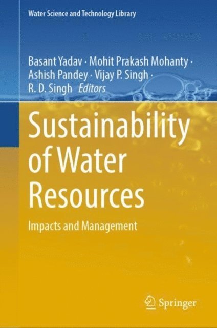 R. D. Singh, Vijay P. Singh, Ashish Pandey, Mohit Prakash Mohanty, Basant Yadav - Sustainability of Water Resources, E-bok
