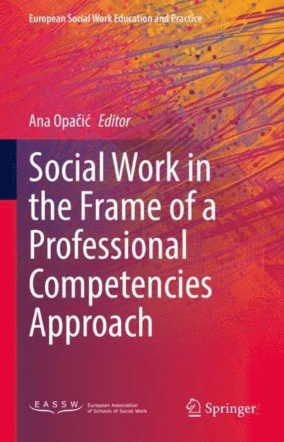 Ana Opacic - Social Work in the Frame of a Professional Competencies Approach, E-bok