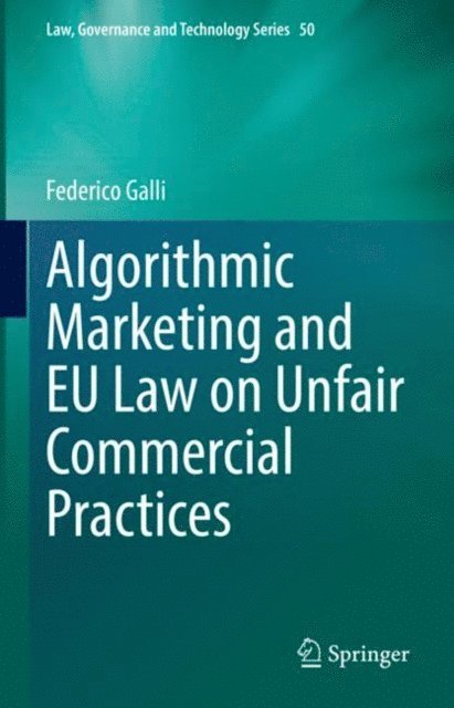 Federico Galli - Algorithmic Marketing and EU Law on Unfair Commercial Practices, E-bok